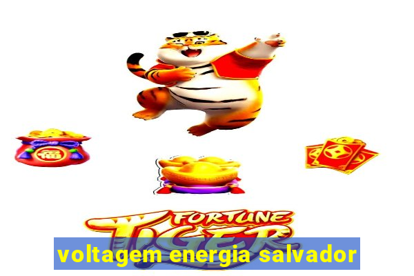 voltagem energia salvador